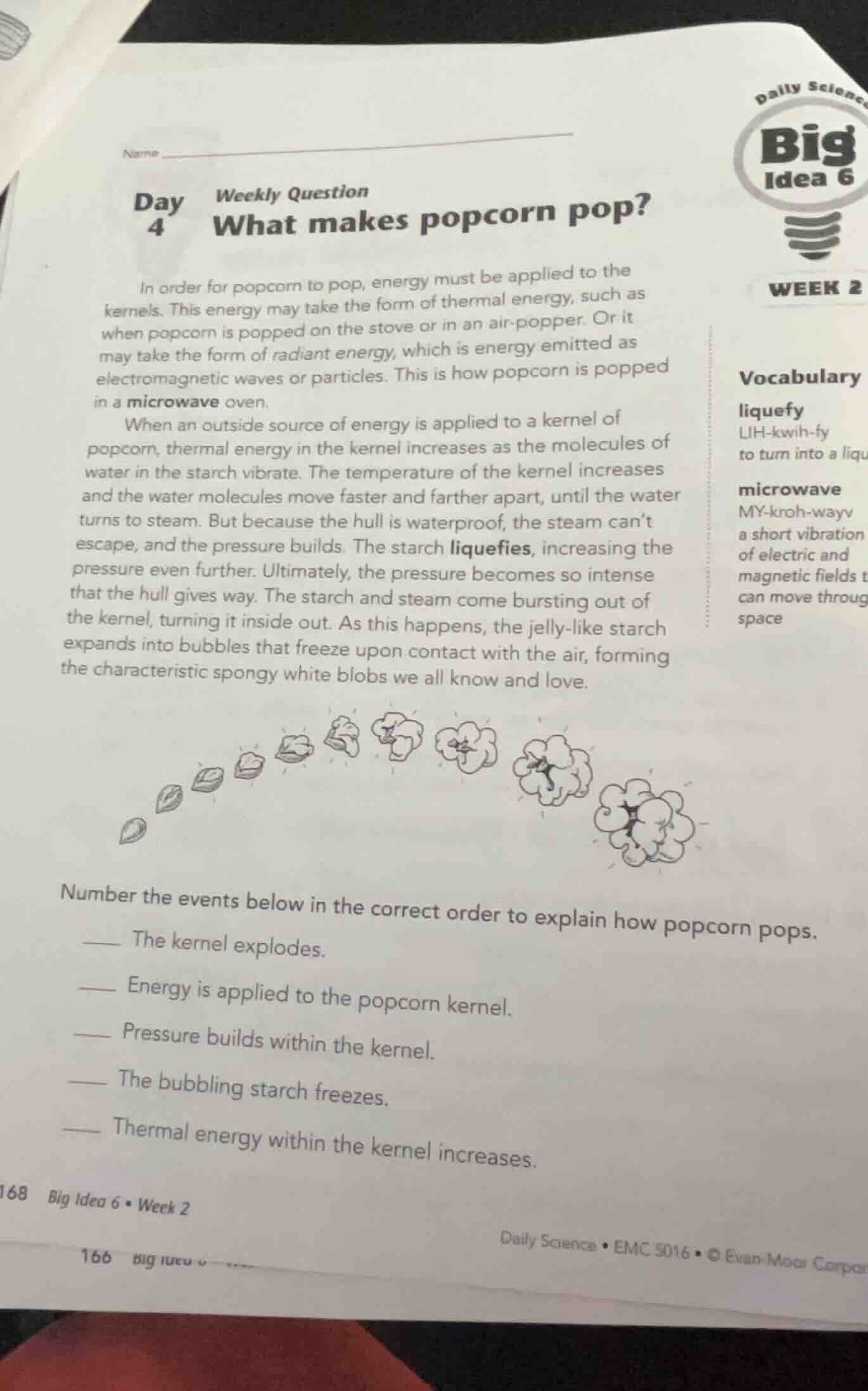 name day 4 weekly question what makes popcorn pop? in order for popcorn…