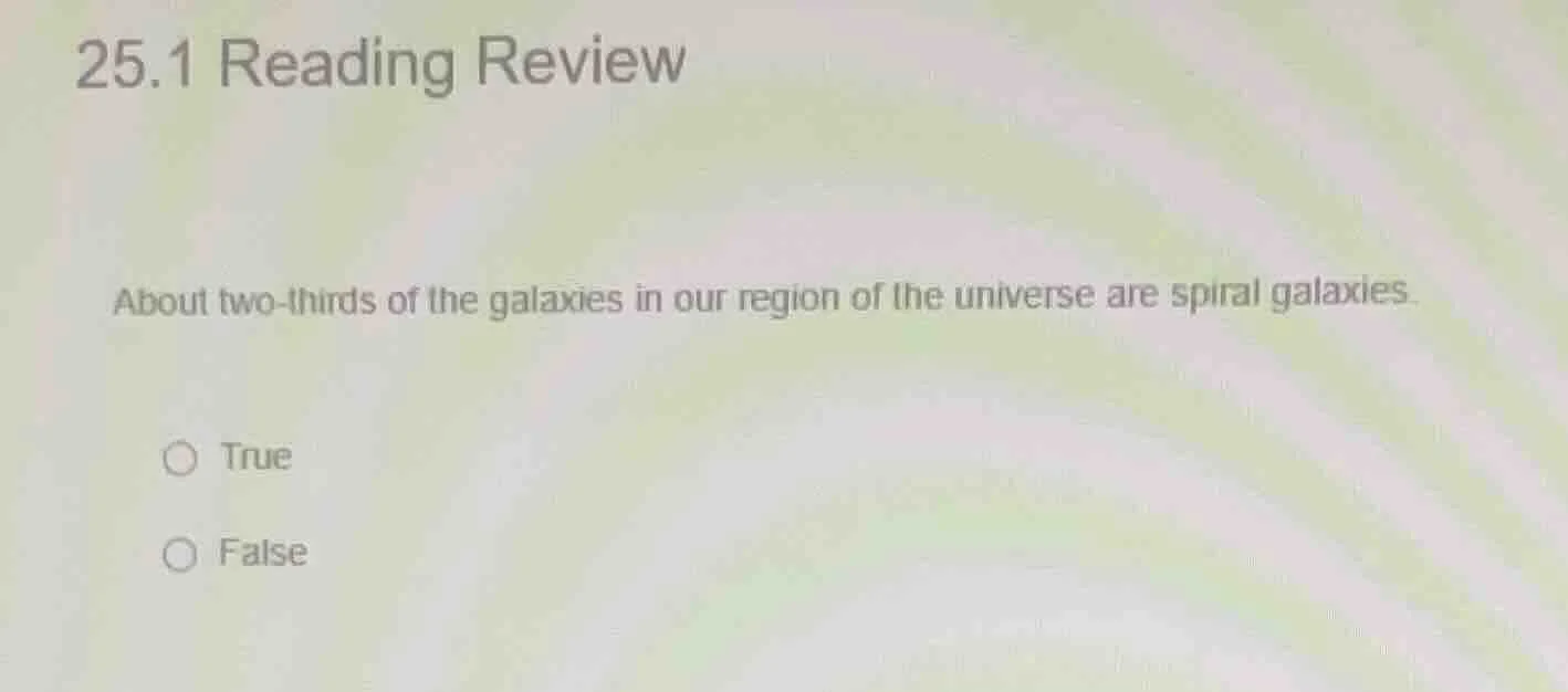 25.1 reading review about two - thirds of the galaxies in our region of…