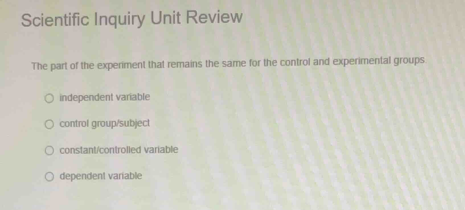 scientific inquiry unit review the part of the experiment that remains …