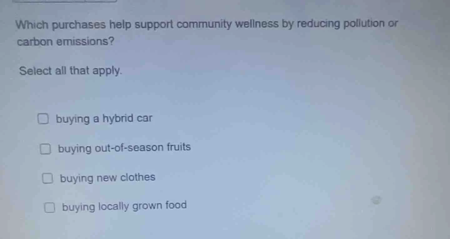 which purchases help support community wellness by reducing pollution o…