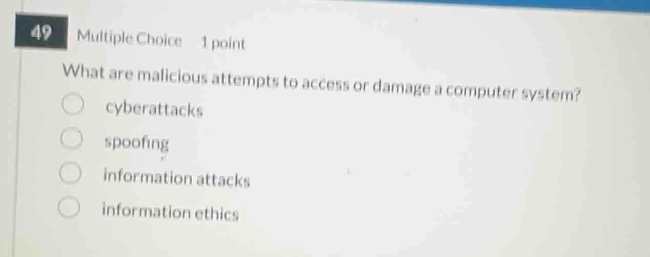 49 multiple choice 1 point what are malicious attempts to access or dam…