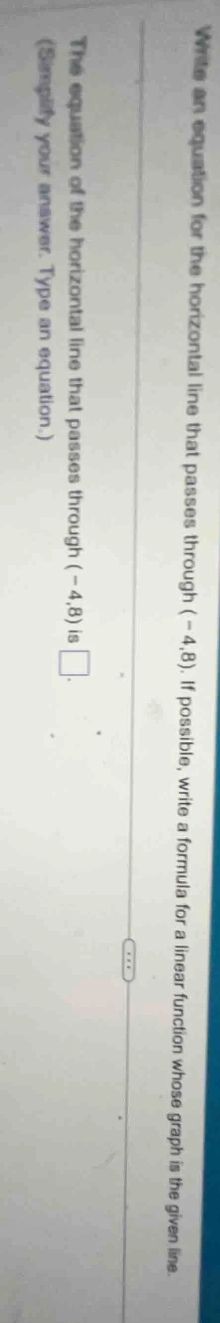 write an equation for the horizontal line that passes through (-4,8). i…