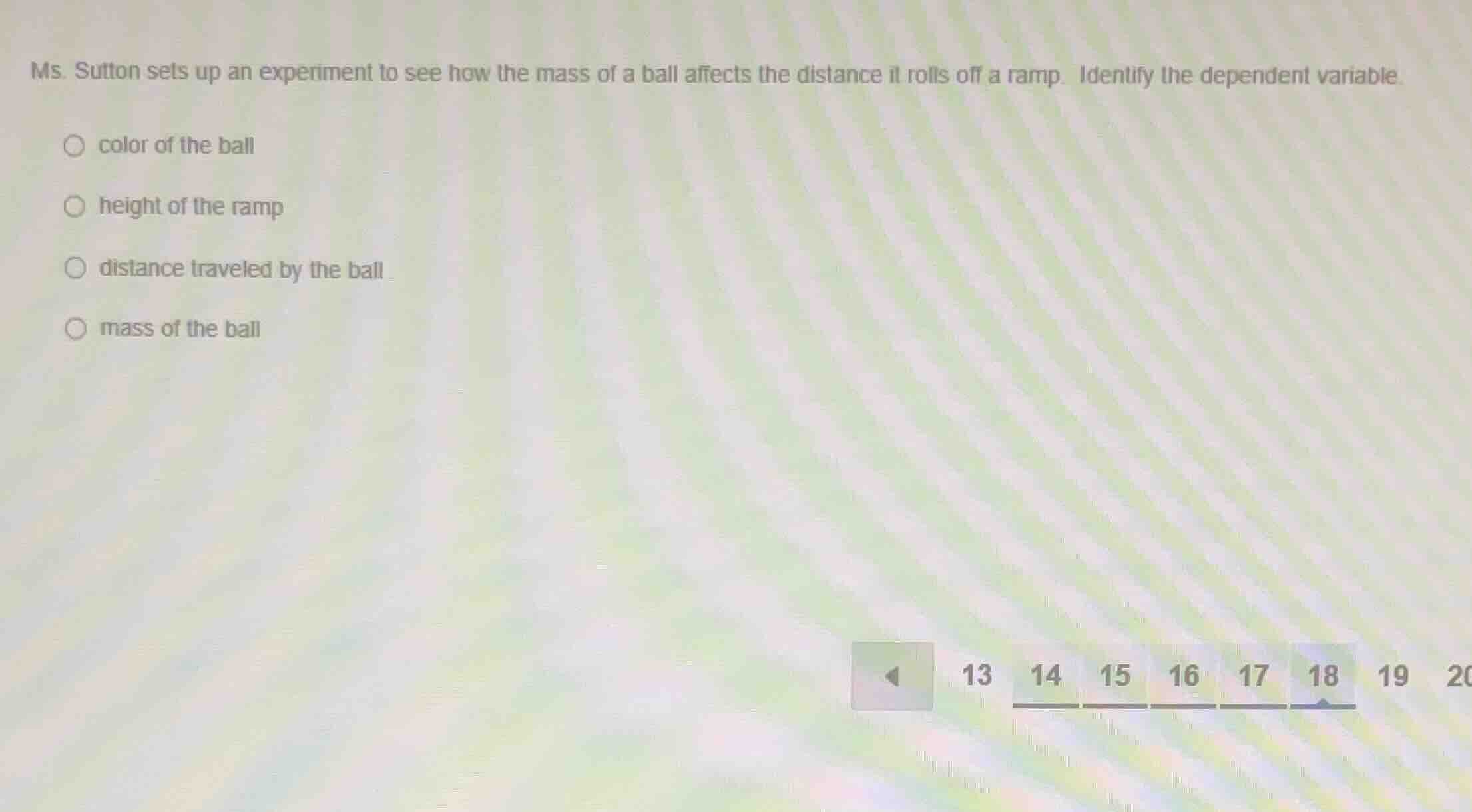 ms. sutton sets up an experiment to see how the mass of a ball affects …