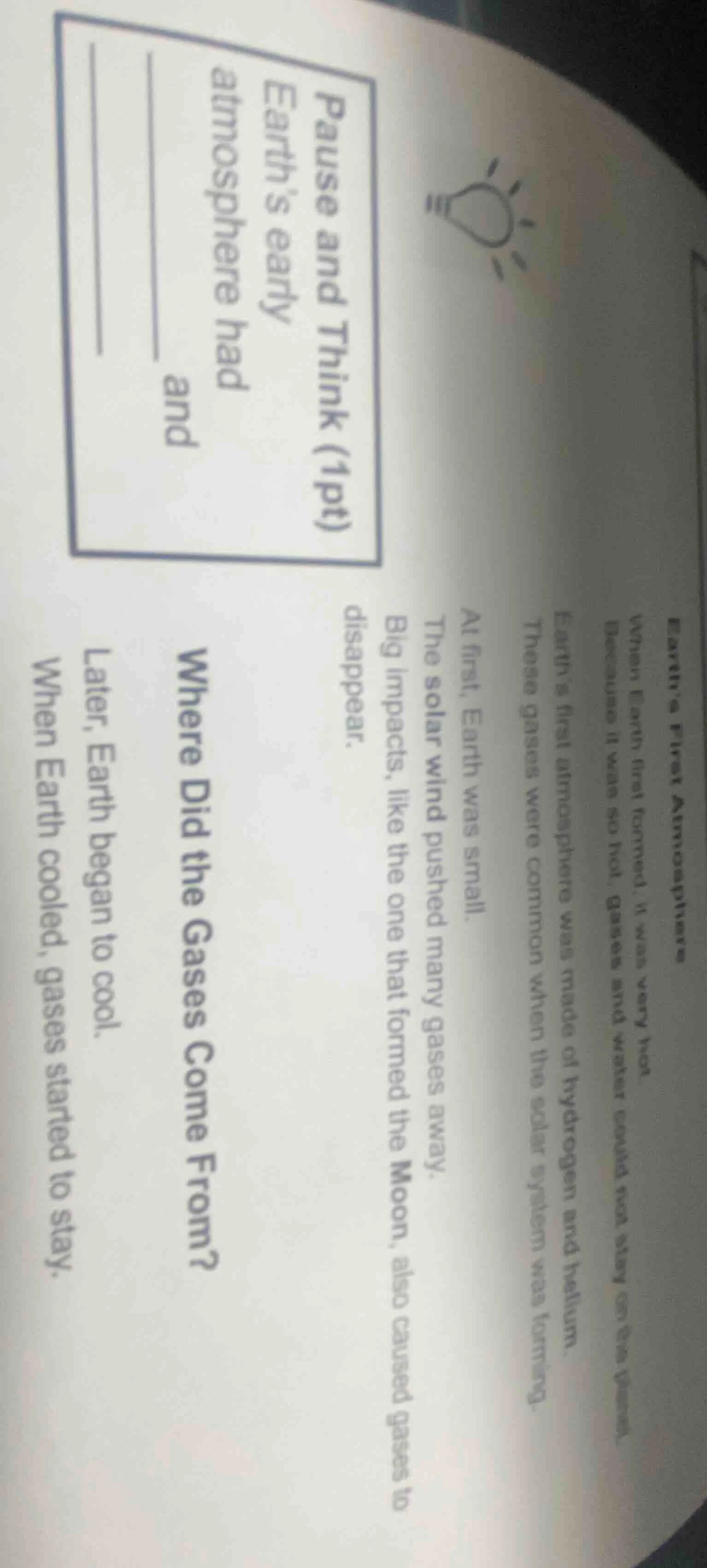 pause and think (1pt) earth’s early atmosphere had ______ and ______ ea…