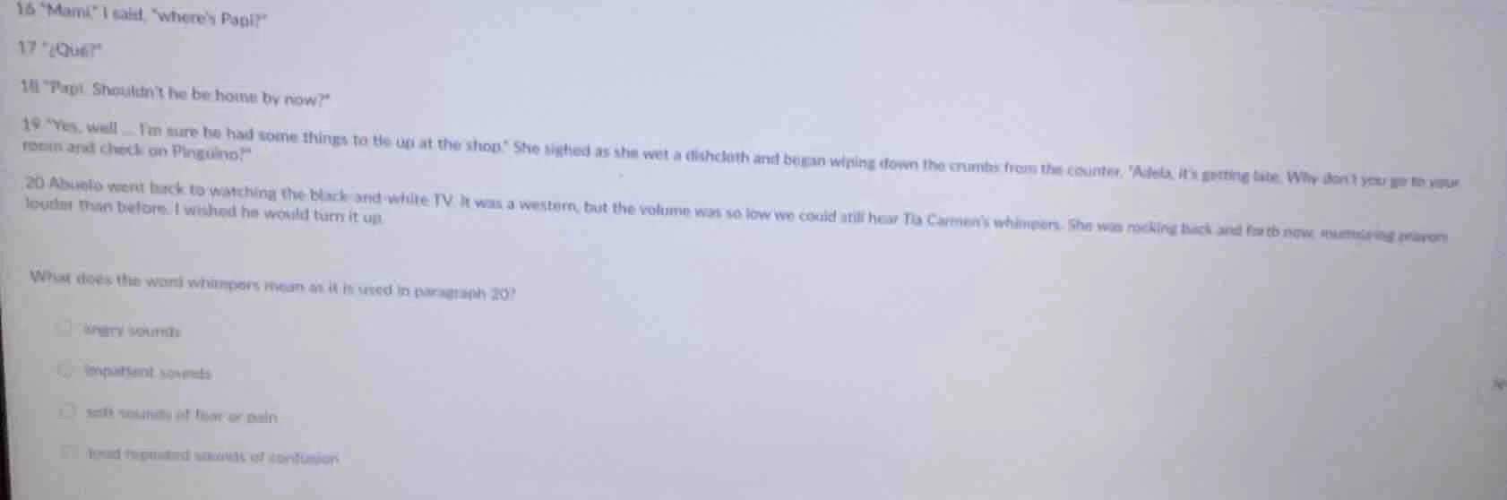 16 “mami,” i said, “where’s papi?” 17 “¿qué?” 18 “papi. shouldn’t he be…