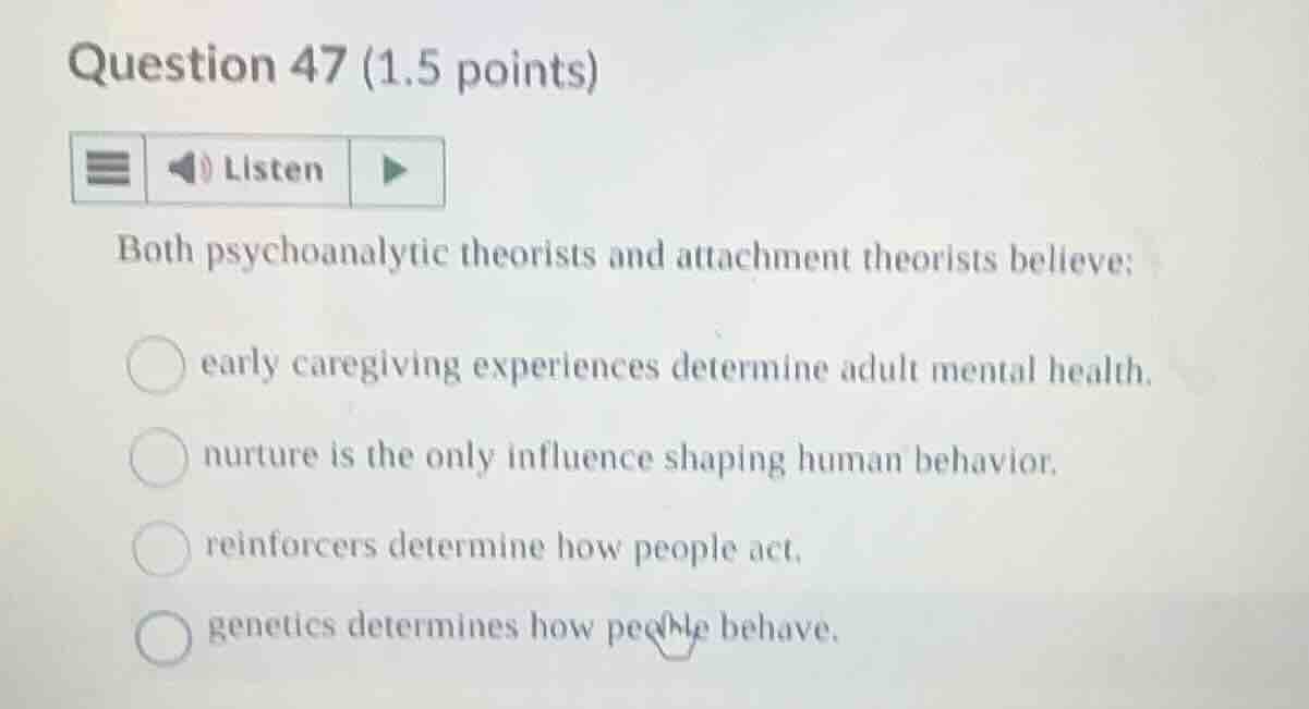 question 47 (1.5 points) both psychoanalytic theorists and attachment t…