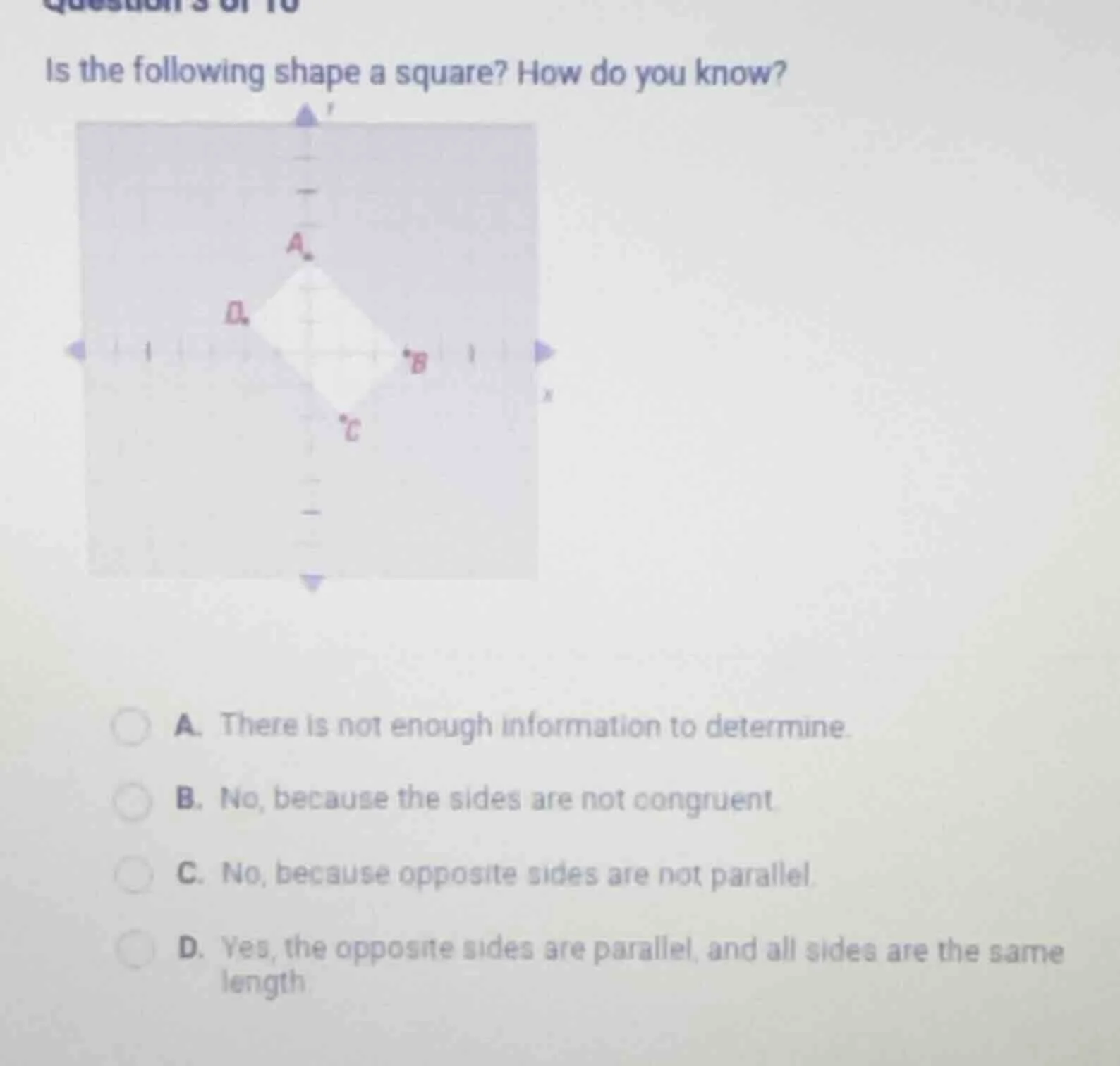 is the following shape a square? how do you know? a. there is not enoug…