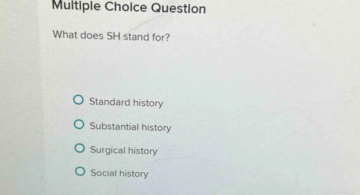 multiple choice question what does sh stand for? - standard history - s…