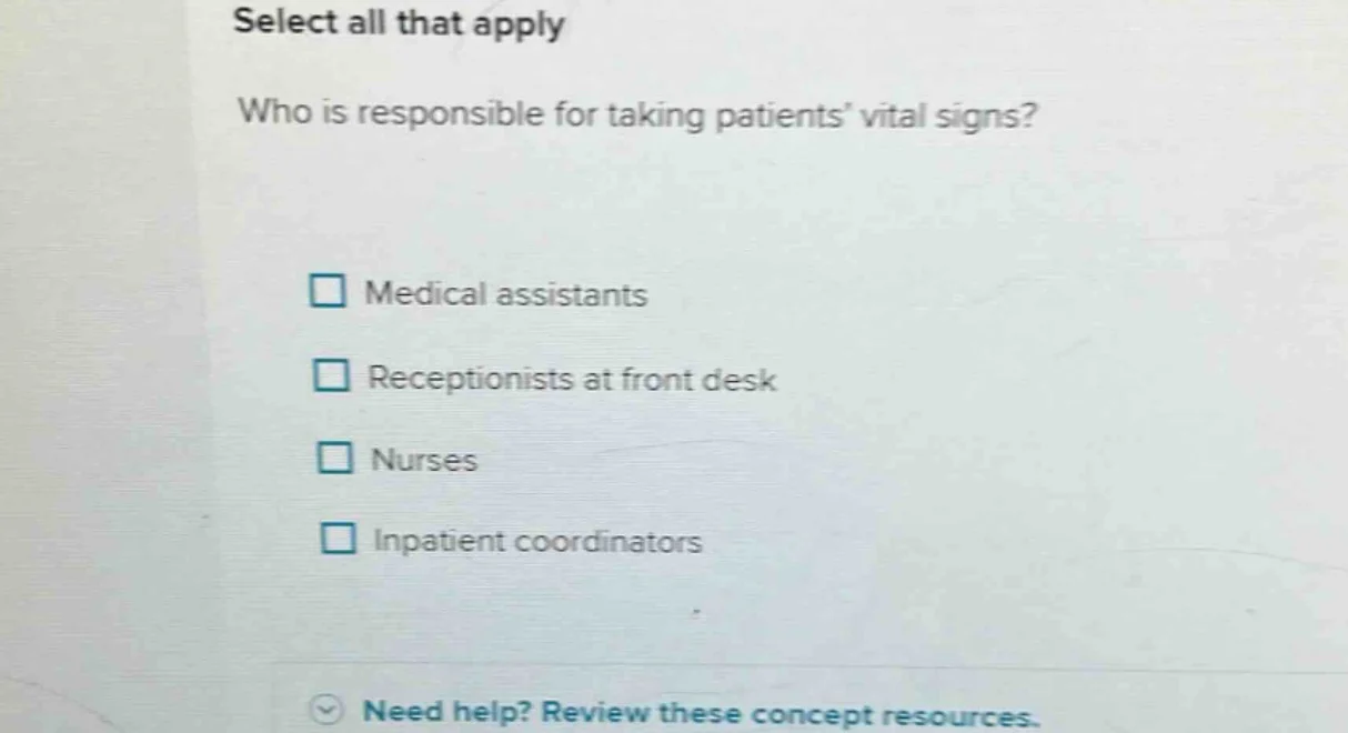 select all that apply who is responsible for taking patients’ vital sig…