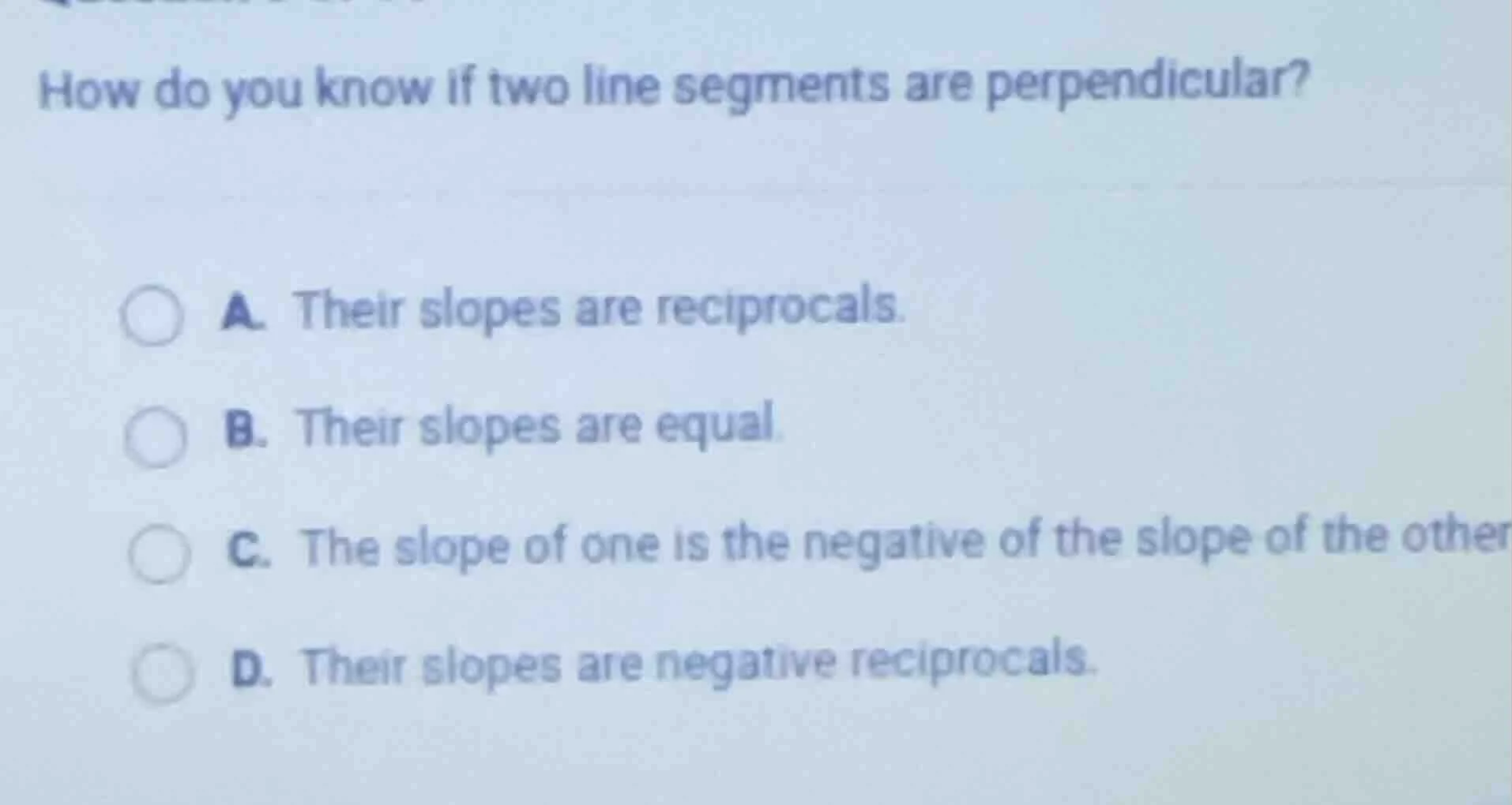 how do you know if two line segments are perpendicular? a. their slopes…