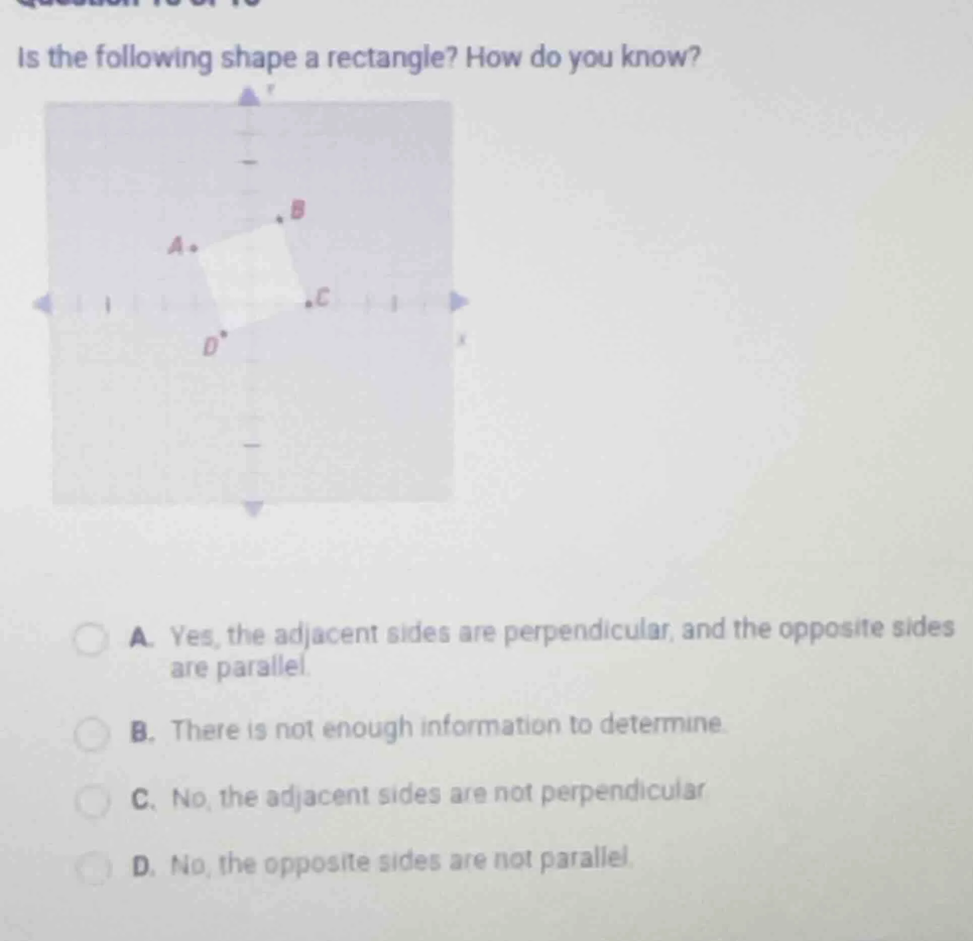 is the following shape a rectangle? how do you know?a. yes, the adjacen…