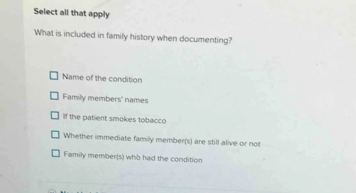 select all that apply what is included in family history when documenti…