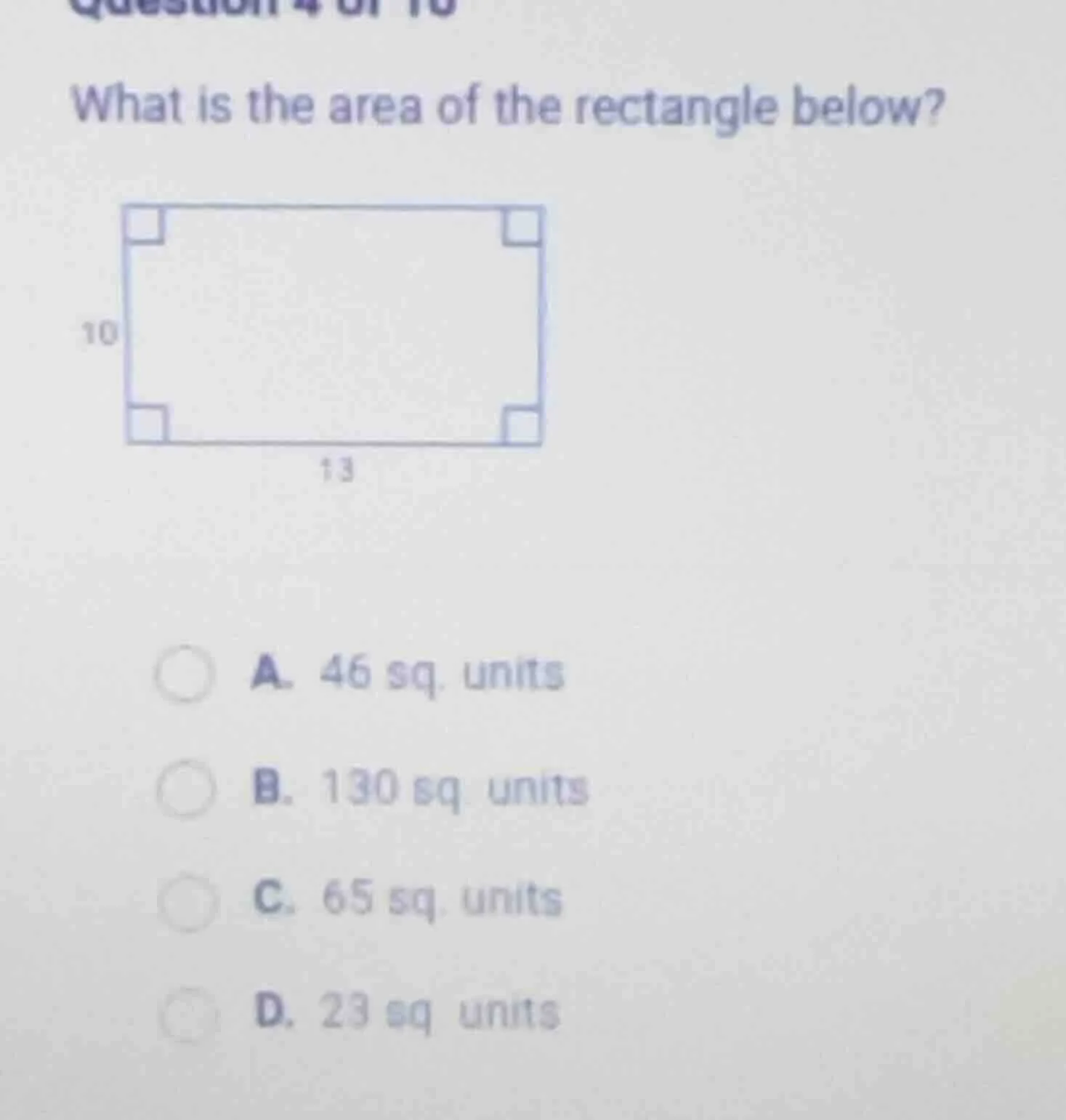 what is the area of the rectangle below? a. 46 sq. units b. 130 sq unit…
