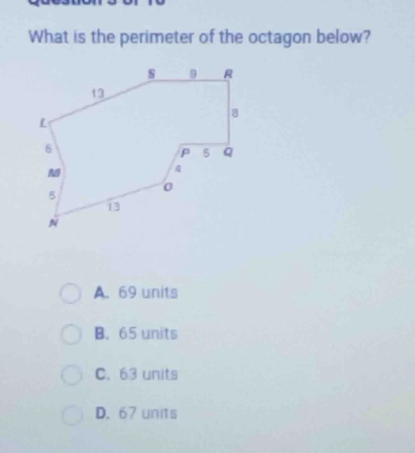 what is the perimeter of the octagon below? a. 69 units b. 65 units c. …