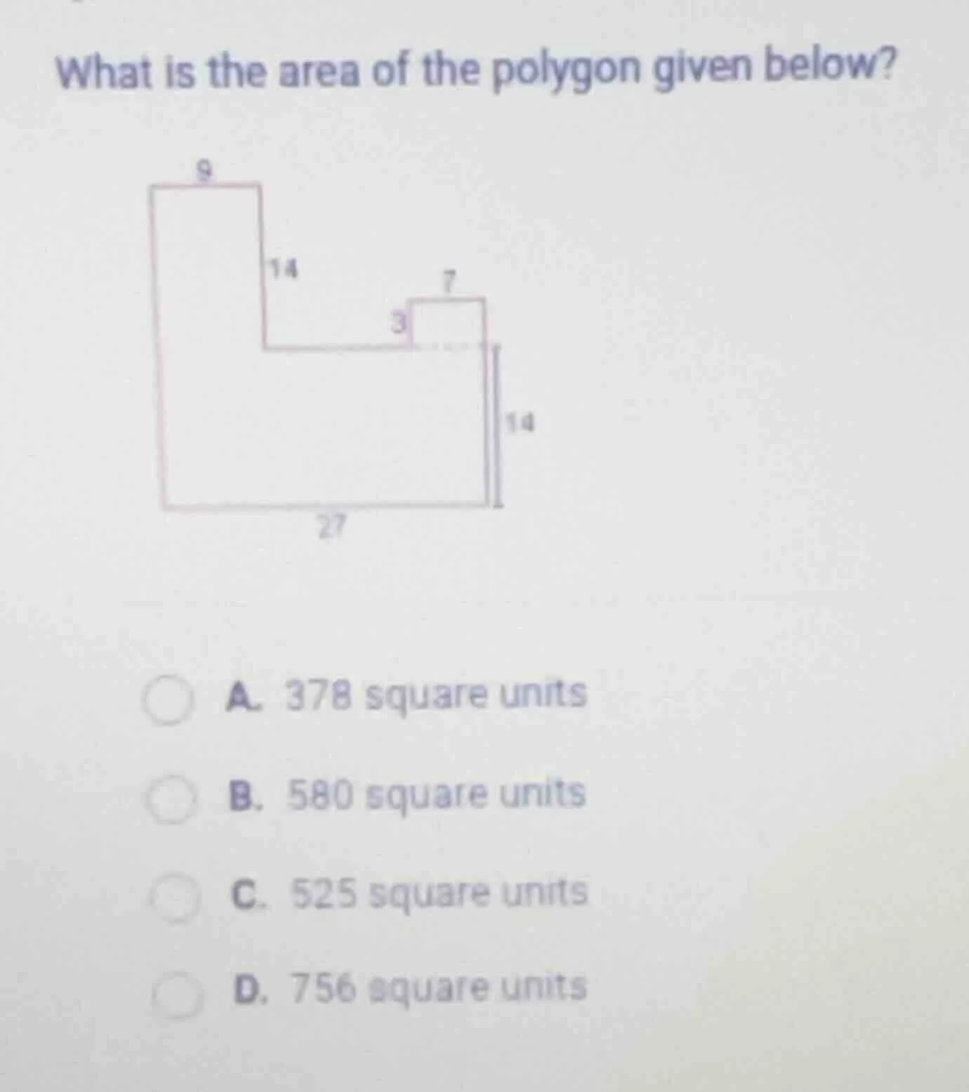 what is the area of the polygon given below? a. 378 square units b. 580…