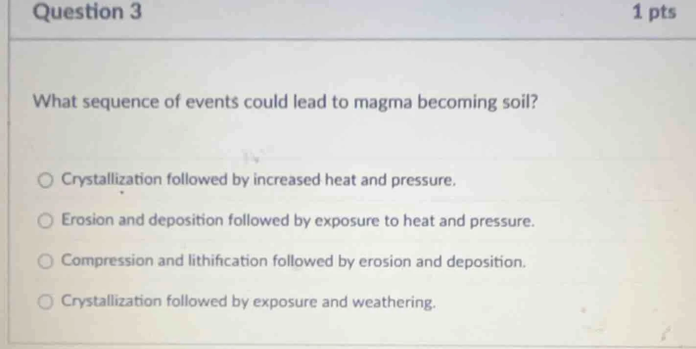 question 3 1 pts what sequence of events could lead to magma becoming s…