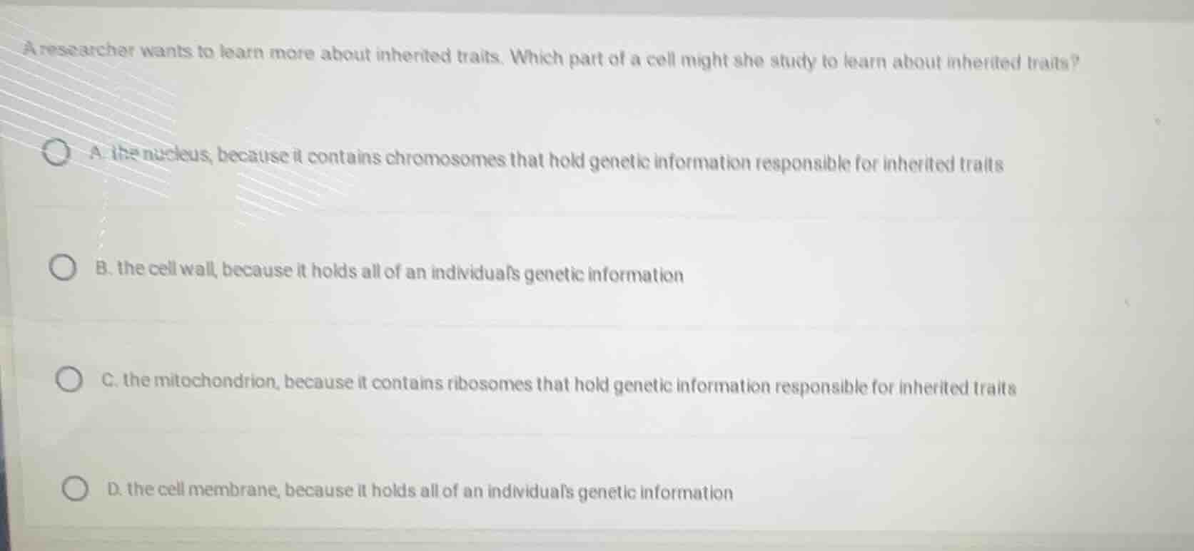 a researcher wants to learn more about inherited traits. which part of …