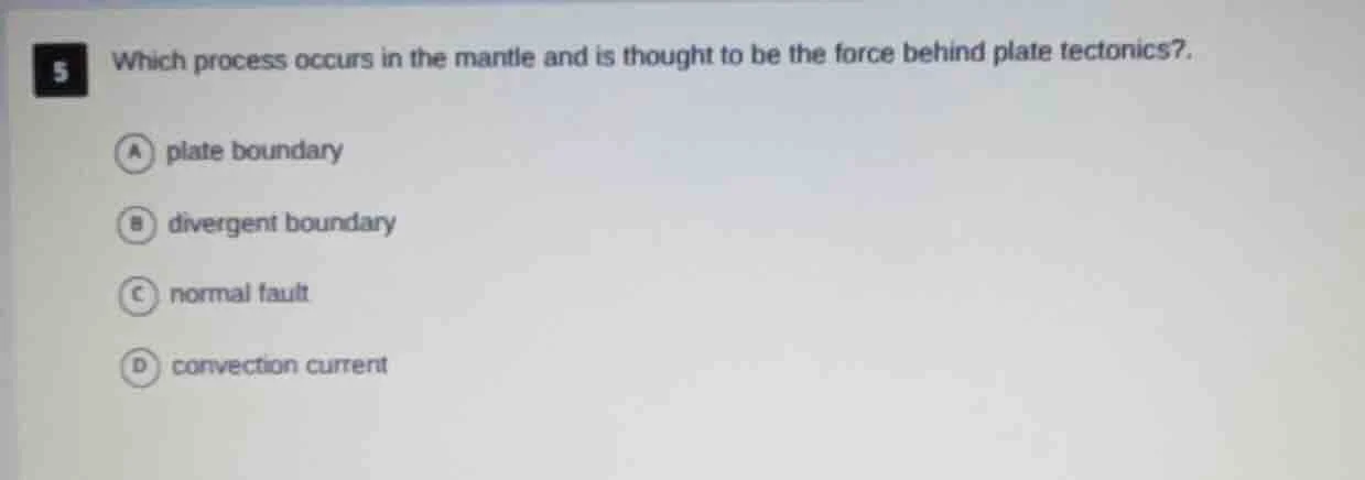 5 which process occurs in the mantle and is thought to be the force beh…