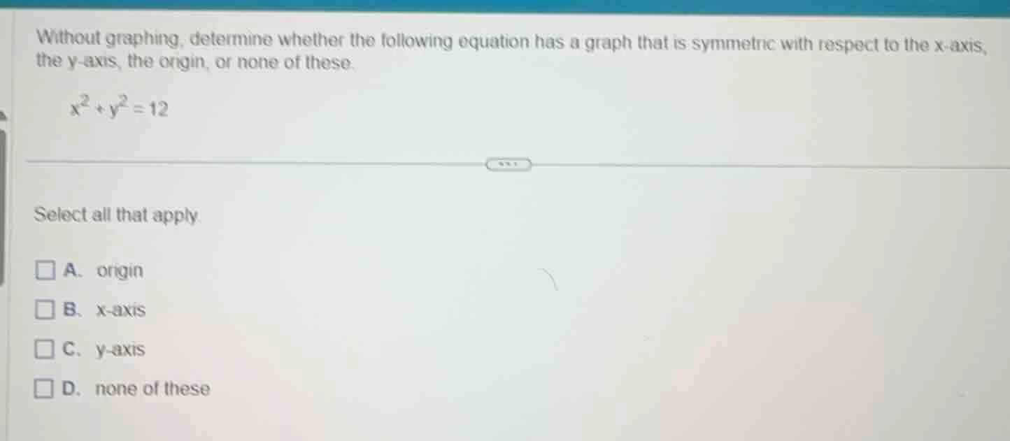 without graphing, determine whether the following equation has a graph …