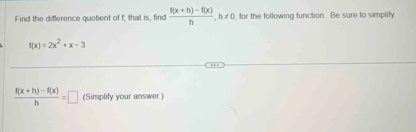 find the difference quotient of f, that is, find \\(\frac{f(x + h) - f(…