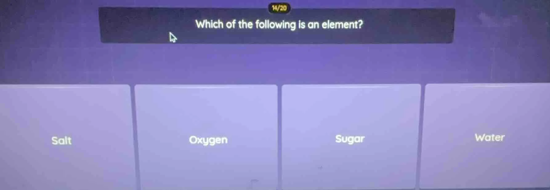 which of the following is an element? salt oxygen sugar water