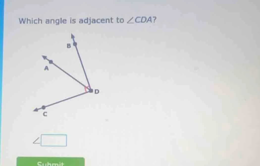 which angle is adjacent to $\\angle cda$? (there is an image with point…