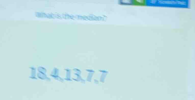 what is the median? 18, 4, 13, 7, 7