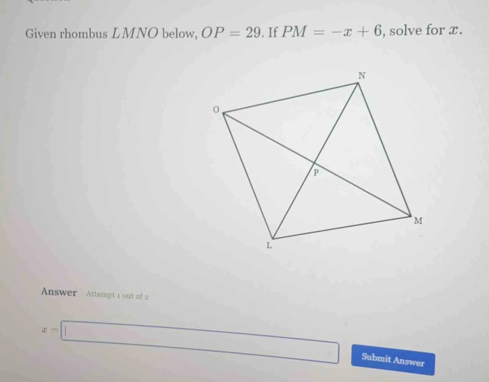 given rhombus lmno below, op = 29. if pm = -x + 6, solve for x.