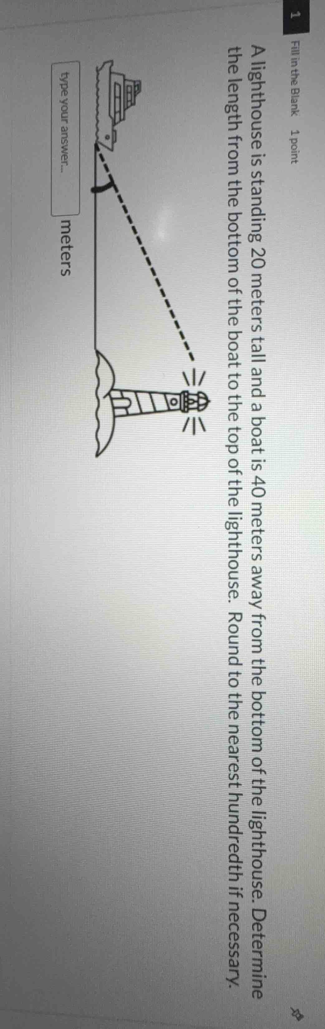 a lighthouse is standing 20 meters tall and a boat is 40 meters away fr…