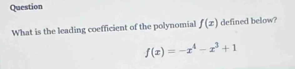 question what is the leading coefficient of the polynomial $f(x)$ defin…