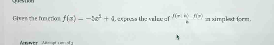 given the function $f(x) = -5x^2 + 4$, express the value of $\frac{f(x+…