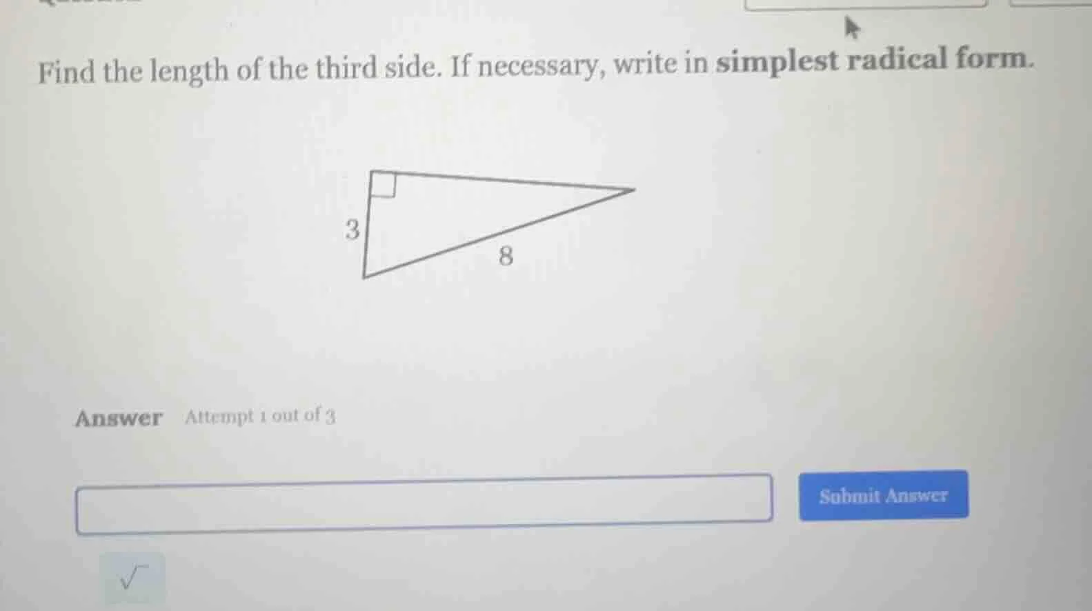 find the length of the third side. if necessary, write in simplest radi…