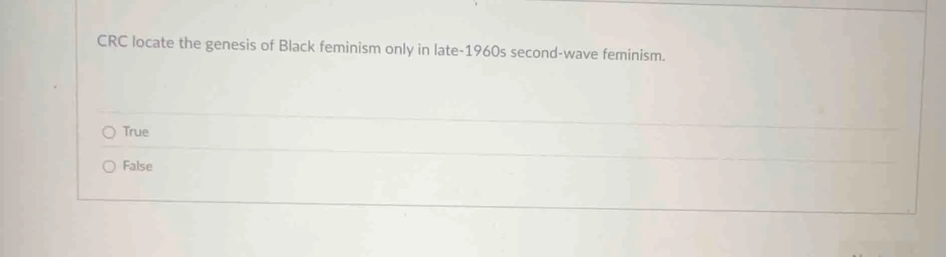 crc locate the genesis of black feminism only in late-1960s second-wave…