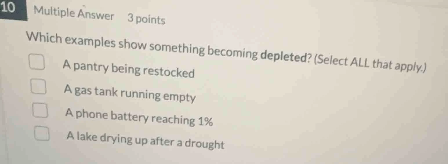 10 multiple answer 3 points which examples show something becoming depl…