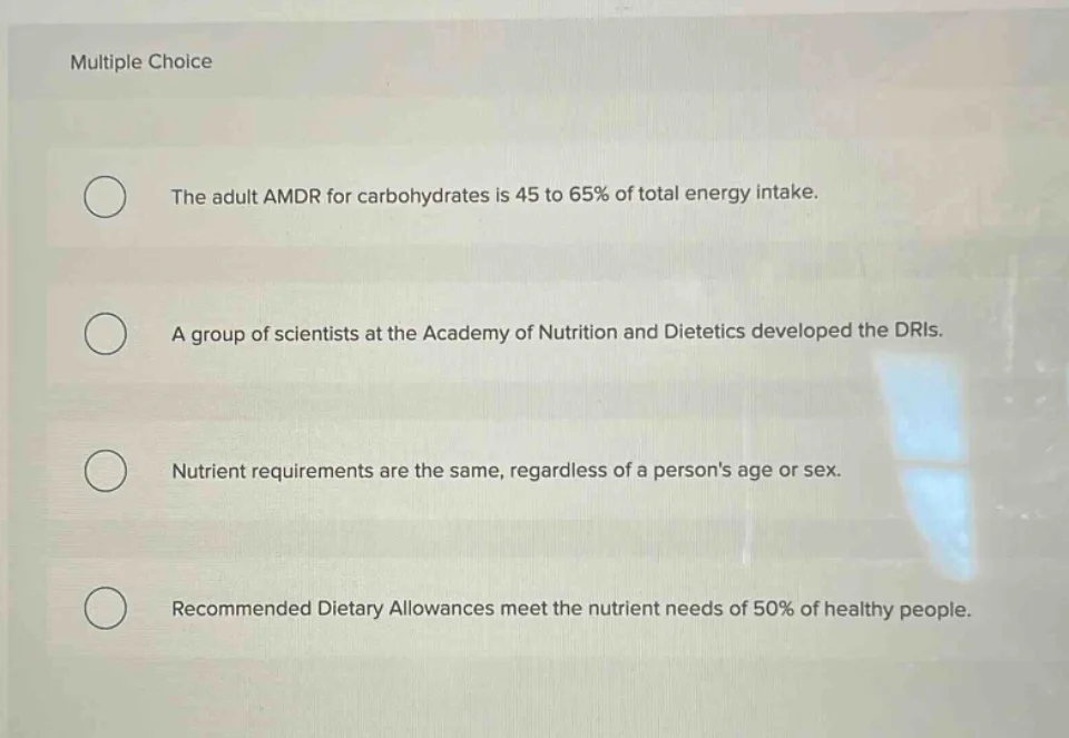 multiple choice the adult amdr for carbohydrates is 45 to 65% of total …