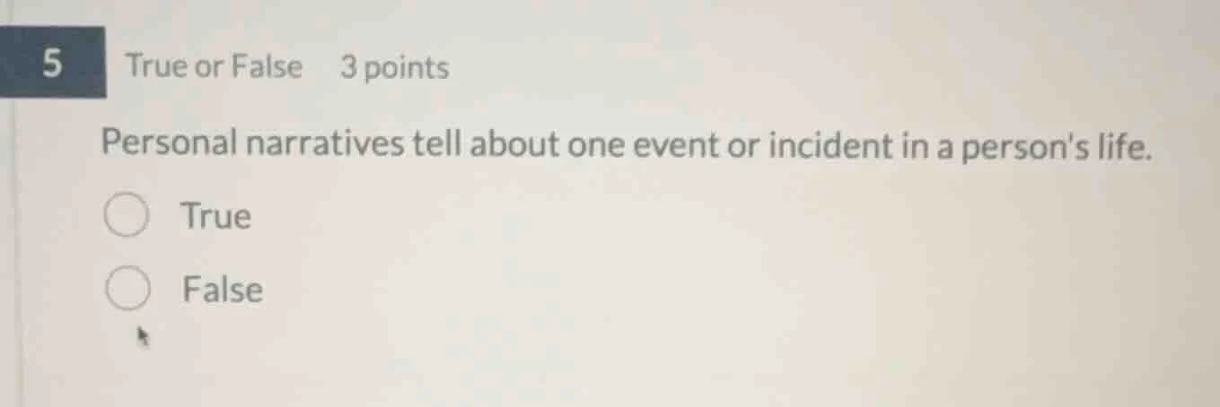 5 true or false 3 points personal narratives tell about one event or in…