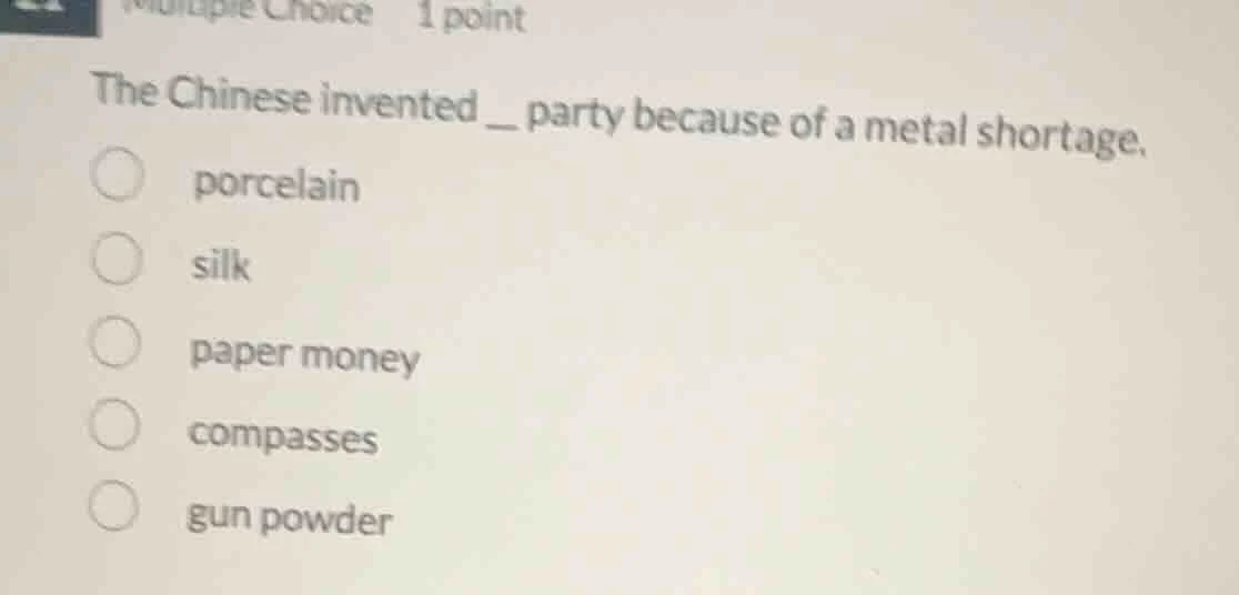multiple choice 1 point the chinese invented _ party because of a metal…