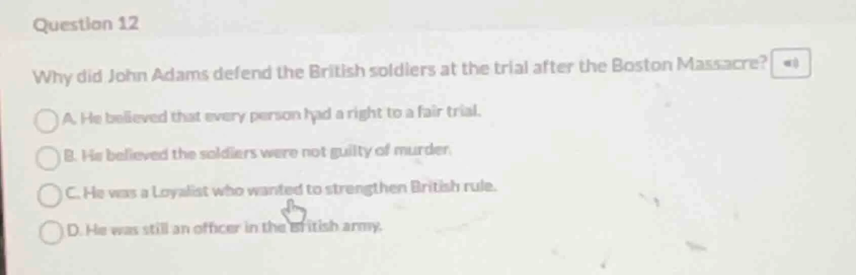 question 12 why did john adams defend the british soldiers at the trial…