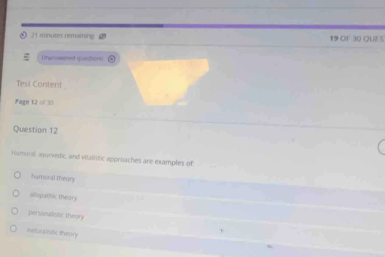 question 12 humoral, ayurvedic, and vitalistic approaches are examples …