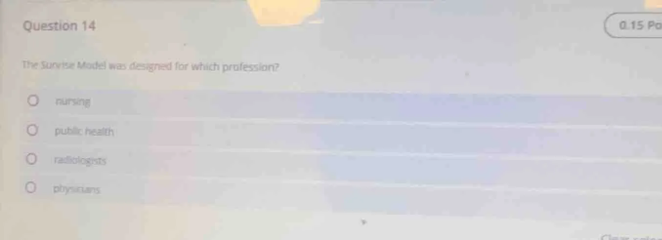 question 14 the sunrise model was designed for which profession? ○ nurs…