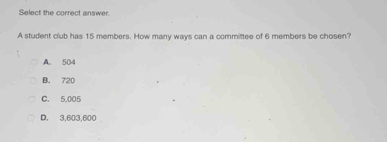 select the correct answer. a student club has 15 members. how many ways…