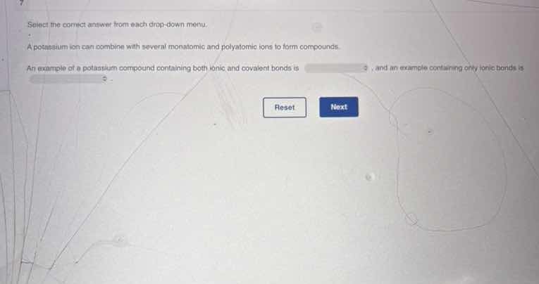 select the correct answer from each drop - down menu. a potassium ion c…