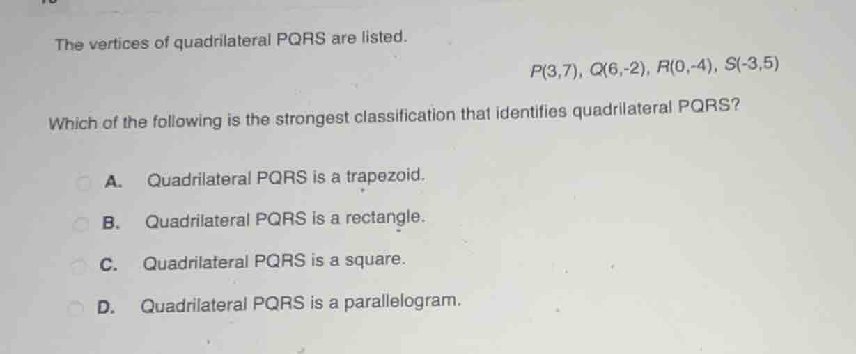 the vertices of quadrilateral pqrs are listed. p(3,7), q(6,-2), r(0,-4)…