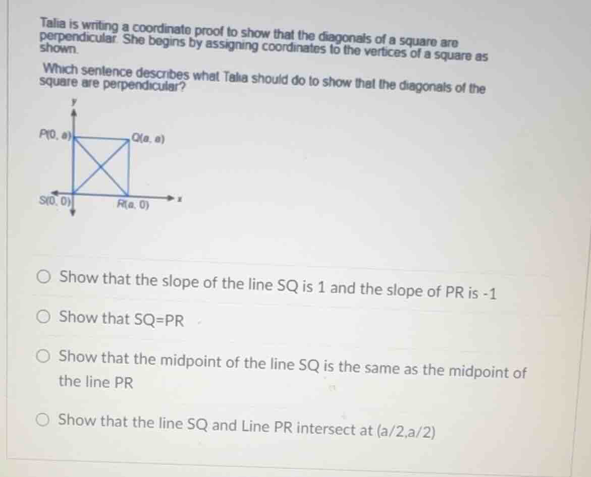 talia is writing a coordinate proof to show that the diagonals of a squ…