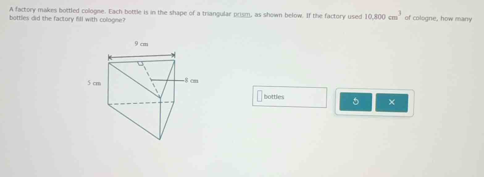 a factory makes bottled cologne. each bottle is in the shape of a trian…