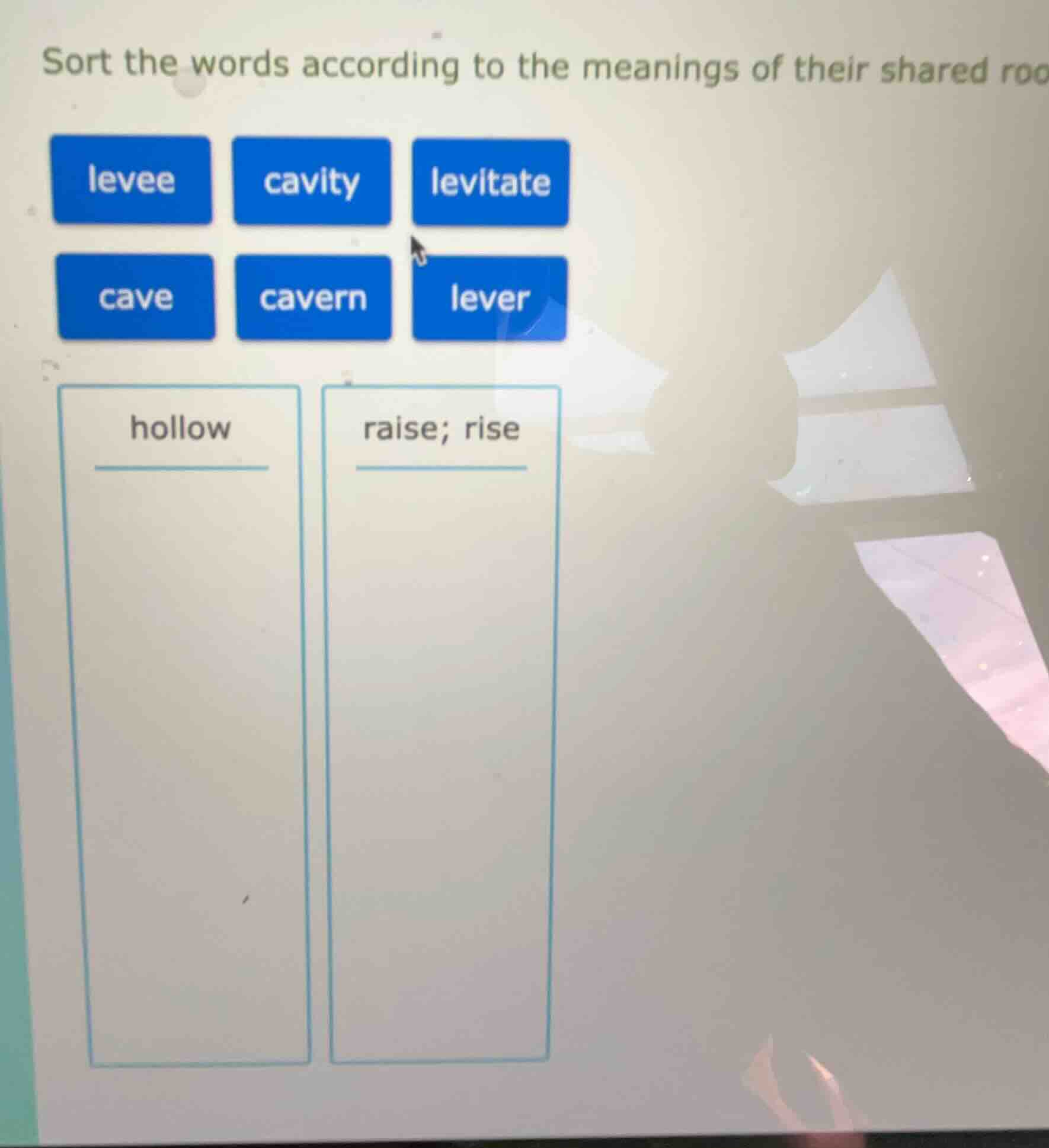 sort the words according to the meanings of their shared roo levee cavi…
