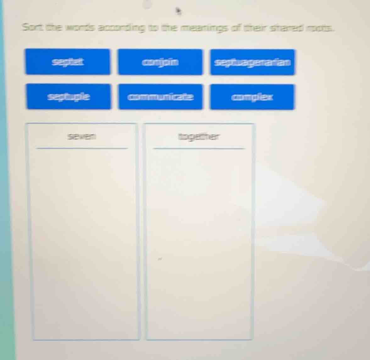 sort the words according to the meanings of their shared roots. septet …