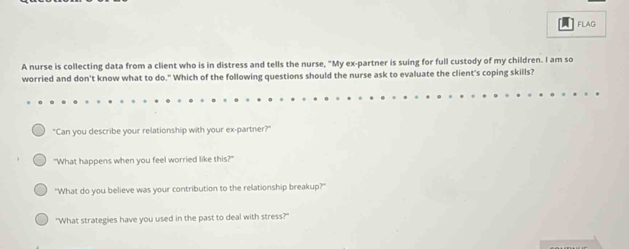 a nurse is collecting data from a client who is in distress and tells t…