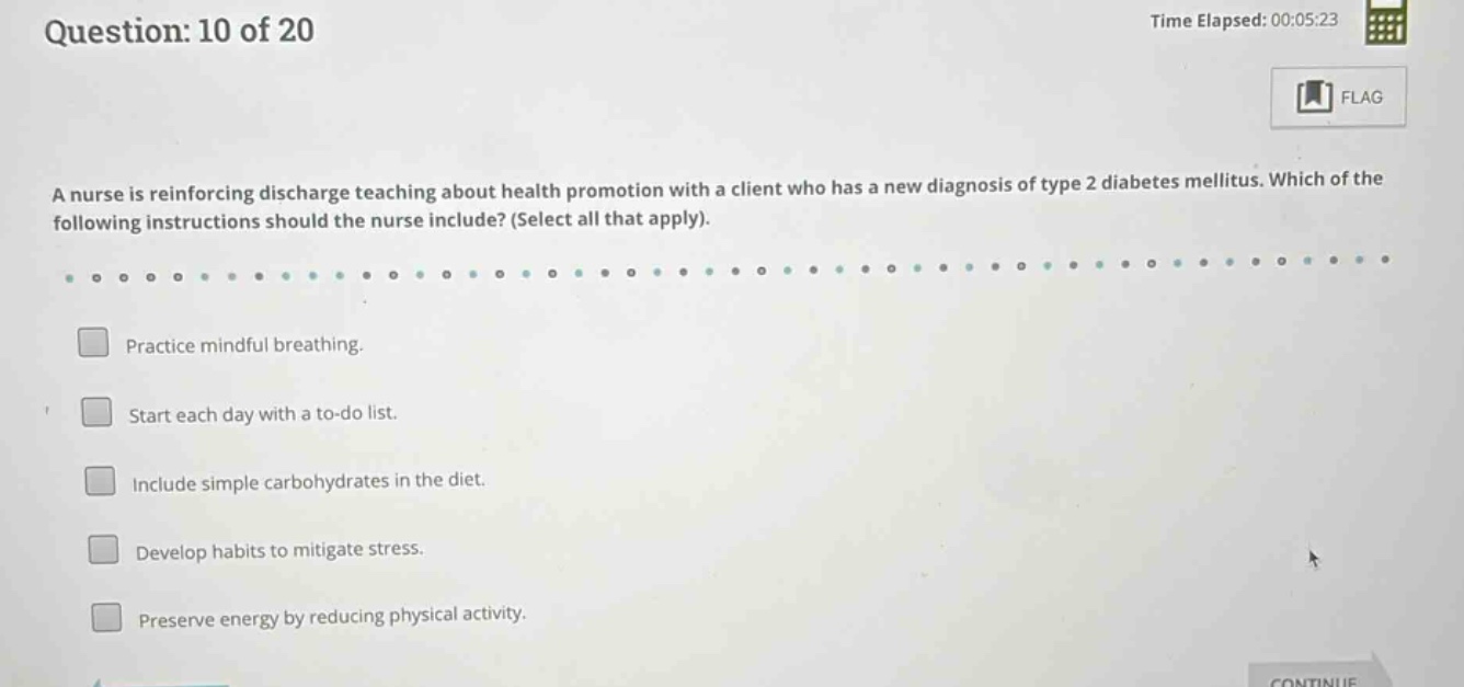 question: 10 of 20 time elapsed: 00:05:23 a nurse is reinforcing discha…