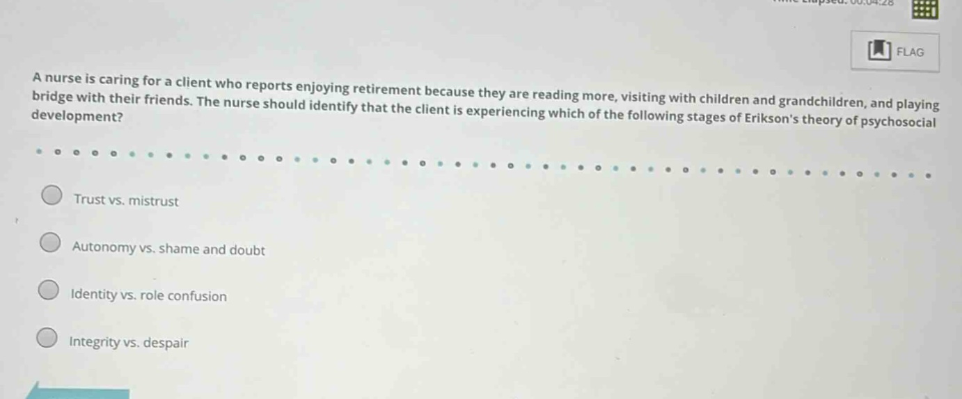 a nurse is caring for a client who reports enjoying retirement because …